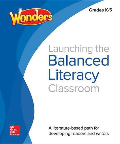 Cover image for Wonders Balanced Literacy, Launching the Balanced Literacy Classroom K-5
