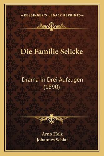 Die Familie Selicke: Drama in Drei Aufzugen (1890)