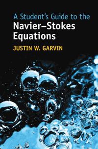 Cover image for A Student's Guide to the Navier-Stokes Equations