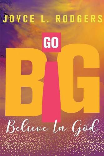Cover image for Go Big: Believe In God