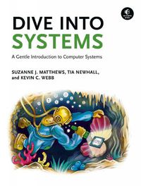 Cover image for Dive Into Systems: A Gentle Introduction to Computer Systems