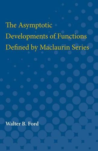 Cover image for The Asymptotic Developments of Functions Defined by Maclaurin Series