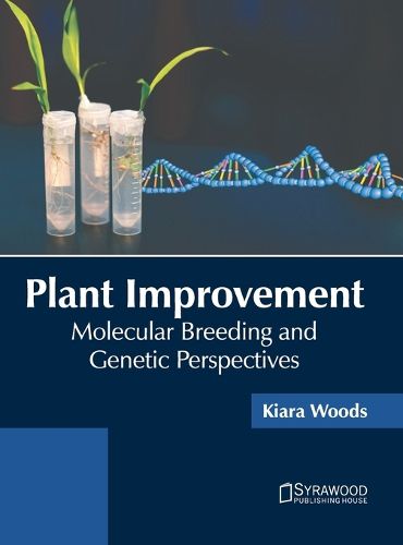 Cover image for Plant Improvement: Molecular Breeding and Genetic Perspectives