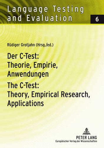 Der C-Test: Beitraege aus der aktuellen Forschung / The C-Test: Contributions from Current Research