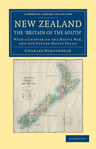 Cover image for New Zealand, the "Britain of the South': With a Chapter on the Native War, and our Future Native Policy