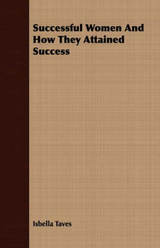 Cover image for Successful Women and How They Attained Success