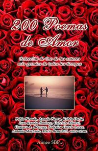 Cover image for 200 Poemas de Amor: Coleccion de Oro de la Poesia Universal
