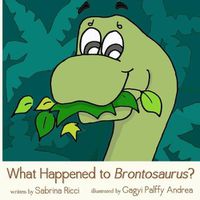 Cover image for What Happened to Brontosaurus?