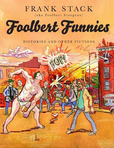 Cover image for Foolbert Funnies: Histories and Other Fictions