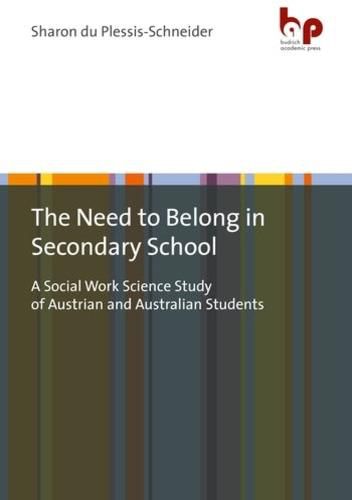 Cover image for The Need to Belong in Secondary School: A Social Work Science Study of Austrian and Australian Students