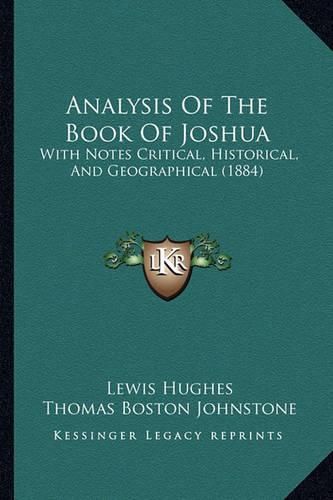 Analysis of the Book of Joshua: With Notes Critical, Historical, and Geographical (1884)