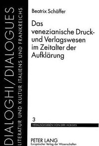 Cover image for Das Venezianische Druck- Und Verlagswesen Im Zeitalter Der Aufklaerung