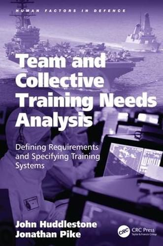 Team and Collective Training Needs Analysis: Defining Requirements and Specifying Training Systems