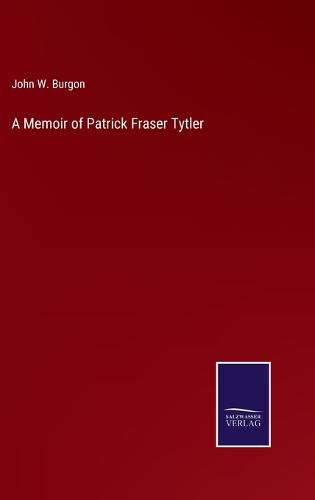 Cover image for A Memoir of Patrick Fraser Tytler