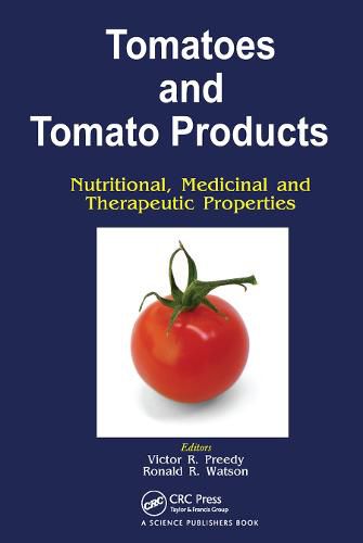 Cover image for Tomatoes and Tomato Products: Nutritional, Medicinal and Therapeutic Properties