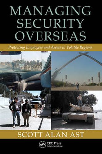 Cover image for Managing Security Overseas: Protecting Employees and Assets in Volatile Regions