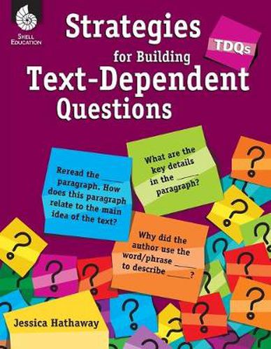 Cover image for TDQs: Strategies for Building Text-Dependent Questions: Strategies for Building Text-Dependent Questions