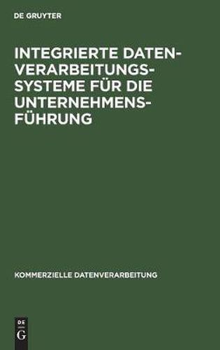 Cover image for Integrierte Datenverarbeitungssysteme fur die Unternehmensfuhrung