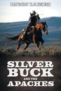 Cover image for Silver Buck and the Apaches