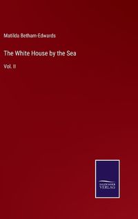 Cover image for The White House by the Sea