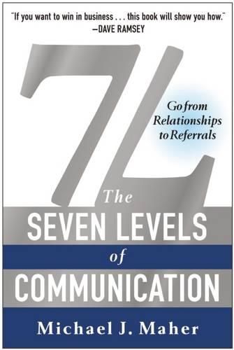 Cover image for 7L: The Seven Levels of Communication: Go From Relationships to Referrals