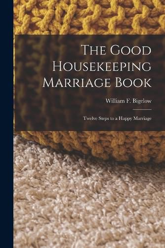 Cover image for The Good Housekeeping Marriage Book