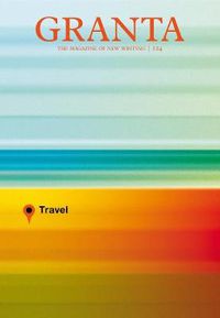 Cover image for Granta 124: Travel