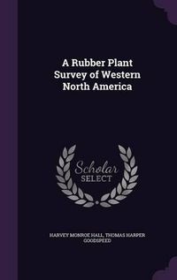 Cover image for A Rubber Plant Survey of Western North America