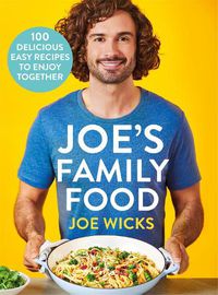 Cover image for Joe's Family Food: 100 Delicious, Easy Recipes to Enjoy Together
