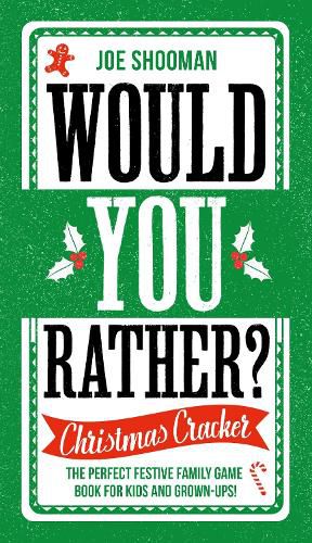 Cover image for Would You Rather: Christmas Cracker: The Perfect Festive Family Game Book For Kids and Grown-Ups!