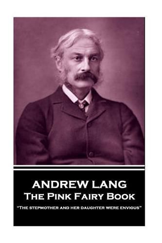 Cover image for Andrew Lang - The Pink Fairy Book: The stepmother and her daughter were envious