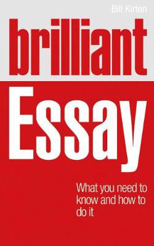 Cover image for Brilliant Essay: What you need to know and how to do it