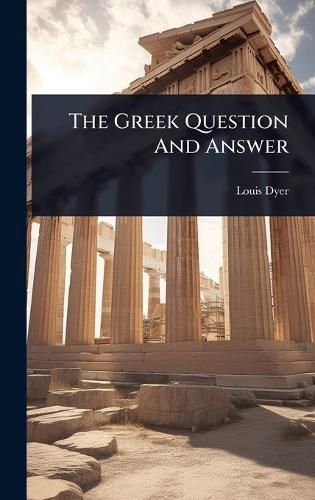 Cover image for The Greek Question And Answer