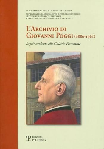 Cover image for L'Archivio Di Giovanni Poggi (1880-1961): Soprintendente Alle Gallerie Fiorentine