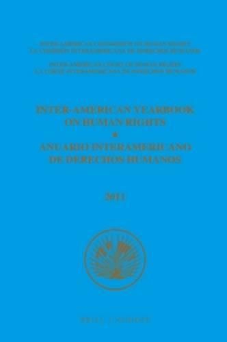 Inter-American Yearbook on Human Rights / Anuario Interamericano de Derechos Humanos, Volume 27 (2011) (3 VOLUME SET)