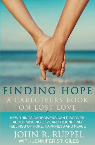 Cover image for Finding Hope: A Caregivers Book on Lost Love