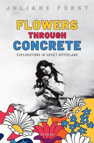 Cover image for Flowers Through Concrete: Explorations in Soviet Hippieland