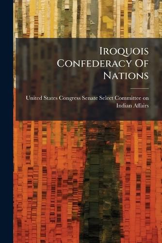 Cover image for Iroquois Confederacy Of Nations