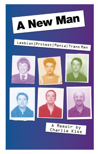 Cover image for A New Man: Lesbian. Protest. Mania. Trans Man