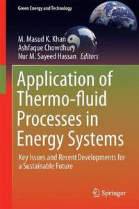 Cover image for Application of Thermo-fluid Processes in Energy Systems: Key Issues and Recent Developments for a Sustainable Future