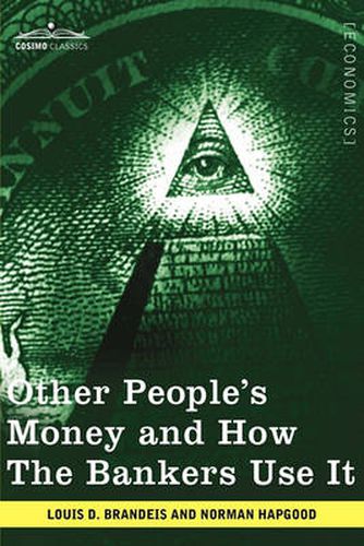 Other People's Money and How the Bankers Use It