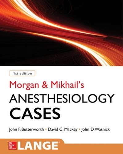 Cover image for Morgan and Mikhail's Clinical Anesthesiology Cases