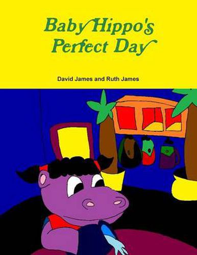 Cover image for Baby Hippo's Perfect Day