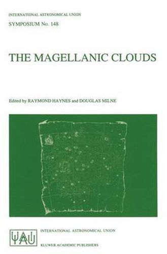 The Magellanic Clouds: Proceedings of the 148th Symposium of the International Astronomical Union, held in Sydney, Australia, July 9-13, 1990