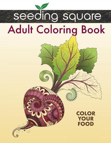 Cover image for Seeding Square Adult Coloring Book: Color Your Food