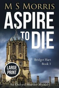 Cover image for Aspire to Die (Large Print): An Oxford Murder Mystery