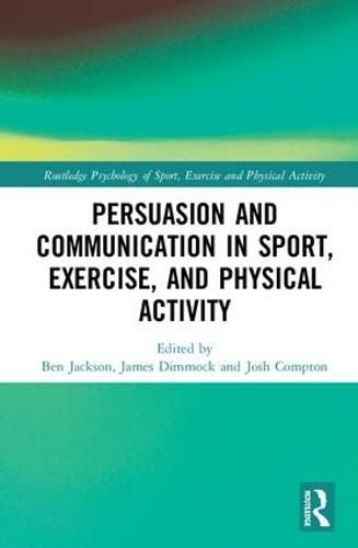 Cover image for Persuasion and Communication in Sport, Exercise, and Physical Activity