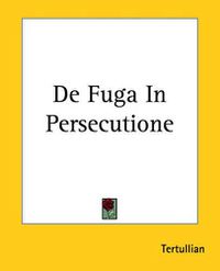 Cover image for De Fuga In Persecutione