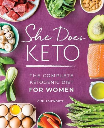 Cover image for She Does Keto: The Complete Ketogenic Diet for Women