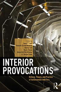 Cover image for Interior Provocations: History, Theory, and Practice of Autonomous Interiors